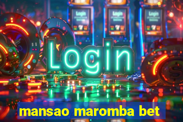 mansao maromba bet